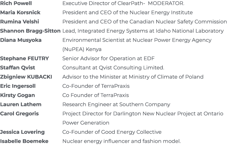 Rich Powell Executive Director of ClearPath- MODERATOR  Maria Korsnick President and CEO of the Nuclear Energy Instit   