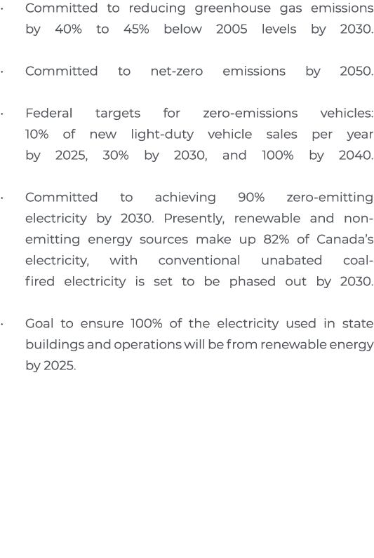 Committed to reducing greenhouse gas emissions by 40% to 45% below 2005 levels by 2030   Committed to net-zero emissi   
