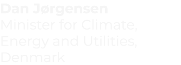 Dan Jørgensen Minister for Climate, Energy and Utilities, Denmark 