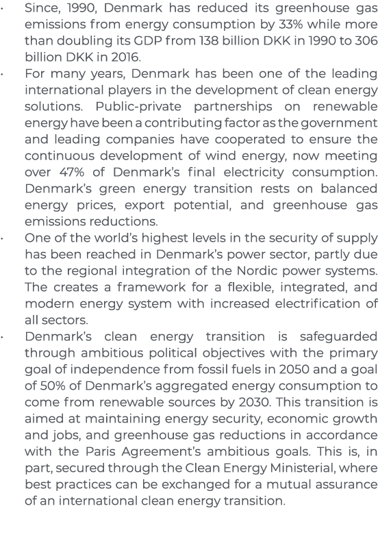 Since, 1990, Denmark has reduced its greenhouse gas emissions from energy consumption by 33% while more than doubling   