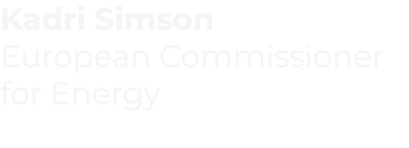 Kadri Simson European Commissioner for Energy
