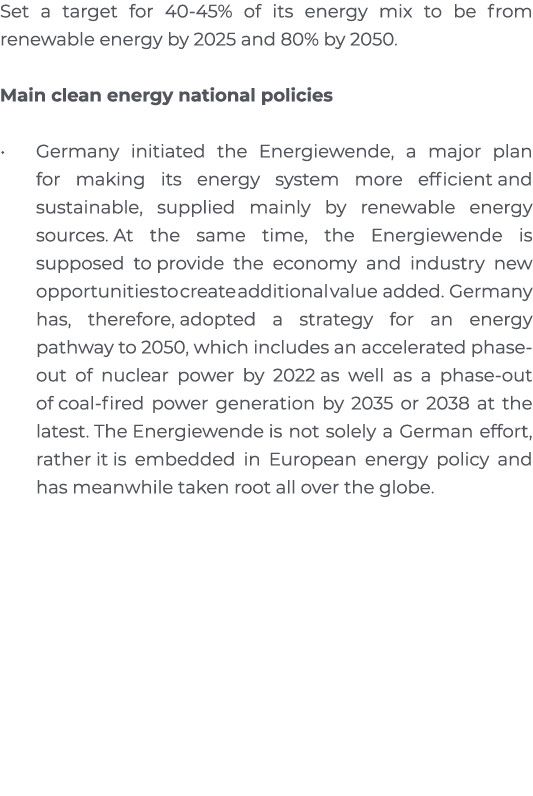 Set a target for 40-45% of its energy mix to be from renewable energy by 2025 and 80% by 2050   Main clean energy nat   