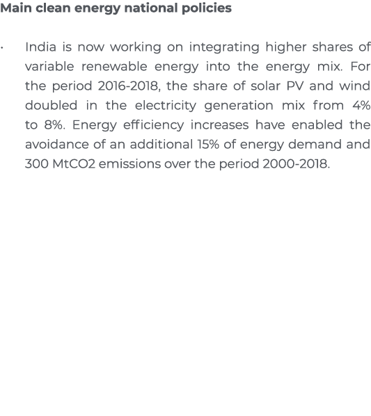 Main clean energy national policies   India is now working on integrating higher shares of variable renewable energy    