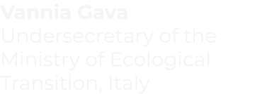 Vannia Gava Undersecretary of the Ministry of Ecological Transition, Italy 