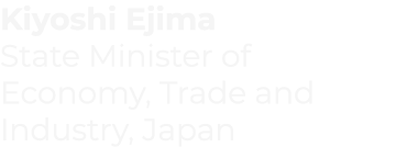 Kiyoshi Ejima State Minister of Economy, Trade and Industry, Japan 