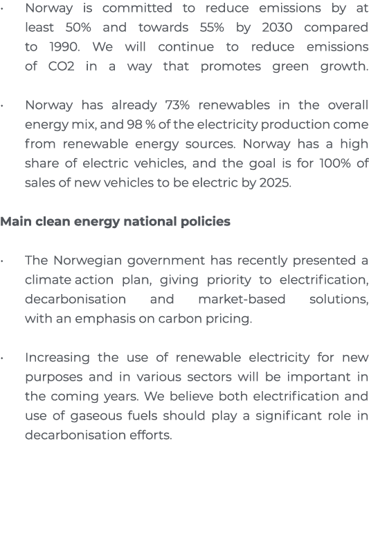 Norway is committed to reduce emissions by at least 50% and towards 55% by 2030 compared to 1990  We will continue to   