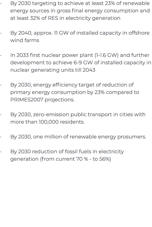 By 2030 targeting to achieve at least 23% of renewable energy sources in gross final energy consumption and at least    