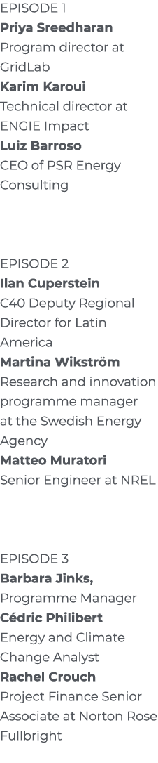 Episode 1 Priya Sreedharan Program director at GridLab Karim Karoui Technical director at ENGIE Impact Luiz Barroso C   