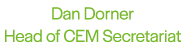 Dan Dorner Head of CEM Secretariat